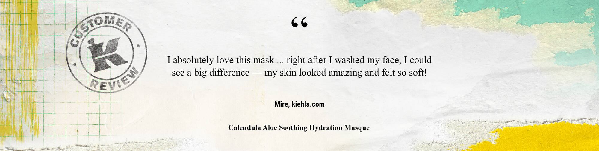 I absolutely love this mask ... right after I washed my face, I could see a big difference — my skin looked amazing and felt so soft! —Mire, kiehls.com
